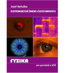 Učebnice fyziky pro gymnázia a SOŠ: EM záření a částice mikrosvěta ŠKOLSKÁ LICENCE
