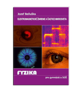 Učebnice fyziky pro gymnázia a SOŠ: EM záření a částice mikrosvěta