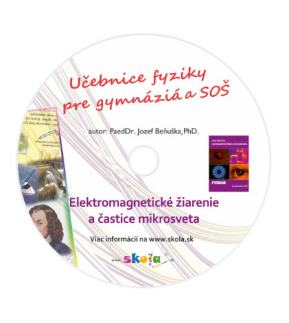 Učebnice fyziky pro gymnázia a SOŠ: EM záření a částice mikrosvěta ŠKOLSKÁ LICENCE